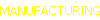 MANUFACTURING